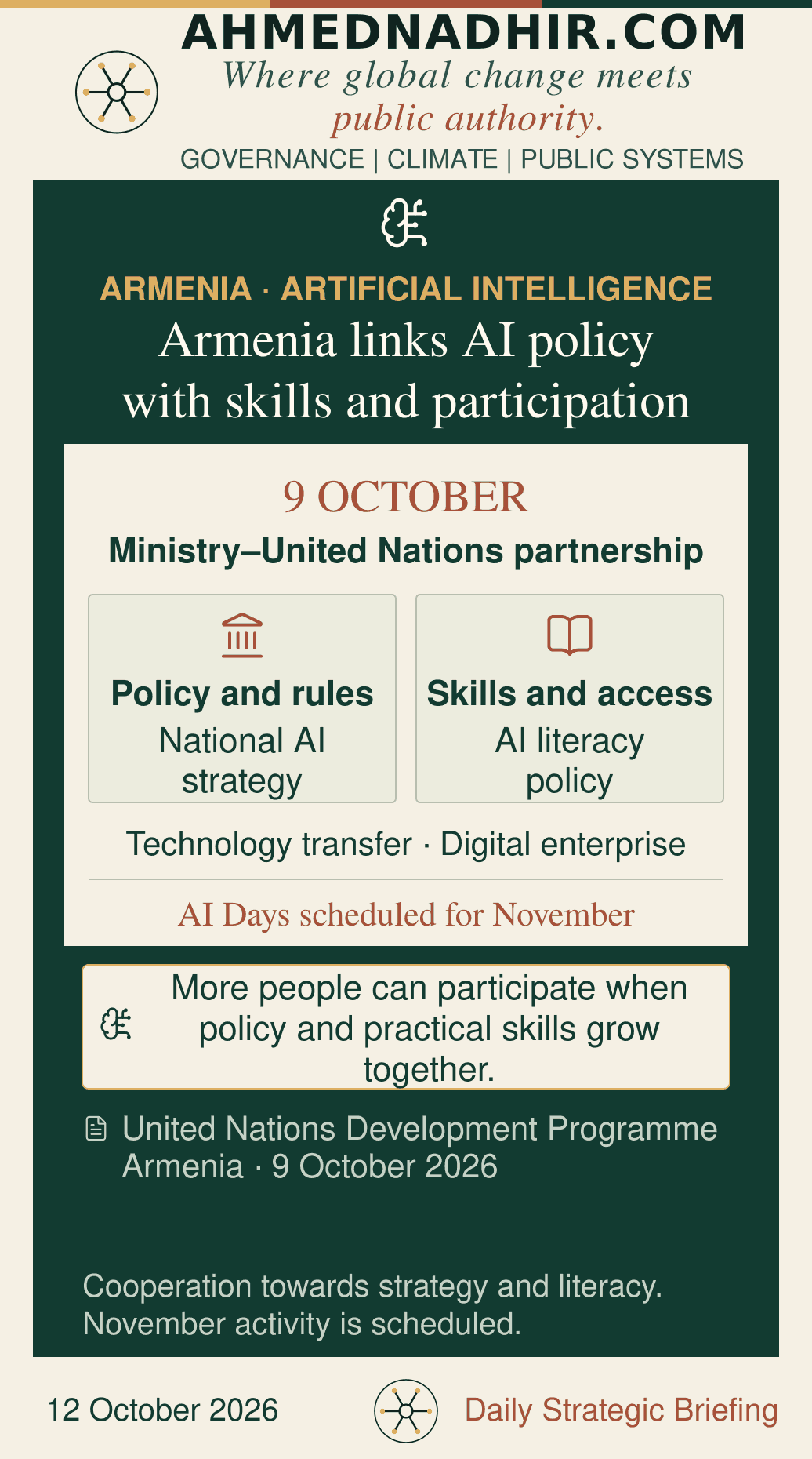 Armenia and UNDP signed a memorandum on 9 October 2026. It envisages parallel work on AI strategy and literacy, with technology transfer and entrepreneurship. AI Days is scheduled for November. These are commitments, not completed programmes.